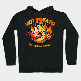 Hot Potato-Too Hot To Handle | Cute and funny Potato Puns | Hot potato puns Hoodie